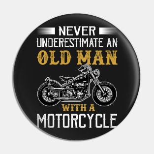 Never underestimate old man with a motorcycle Pin