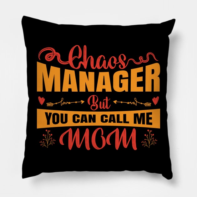 Chaos Manager, But You Can Call Me Mom Pillow by funkymonkeytees