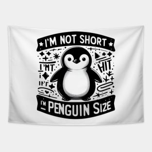 I'm Not Short I'm Penguin Size Tapestry