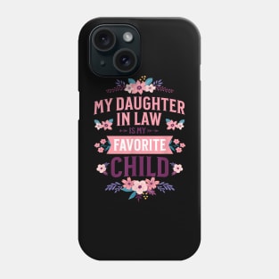 My Daughter In Law Is My Favorite Child Family Floral Phone Case