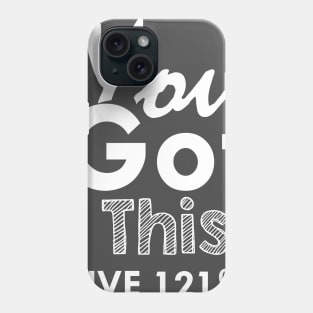 YOU GOT THIS Phone Case