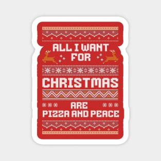 All i want for christmas are pizza and peace Magnet