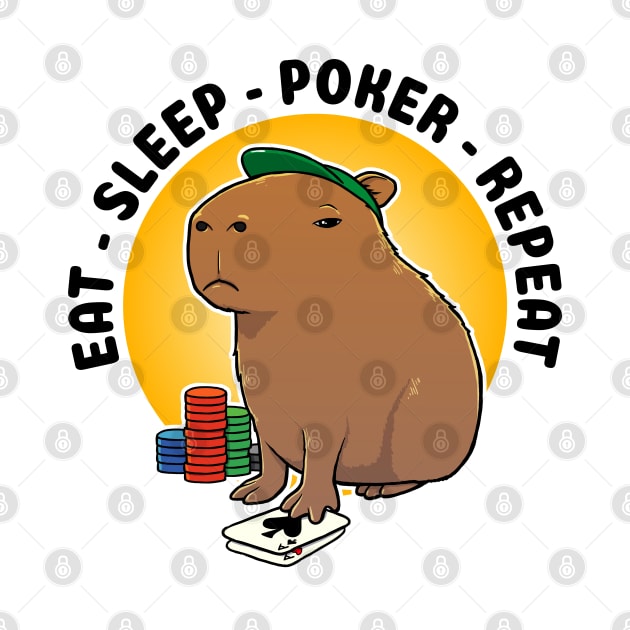 Eat Sleep Poker Repeat Capybara by capydays