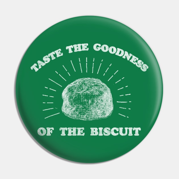 Taste The Goodness Of The Biscuit Pin by Bigfinz