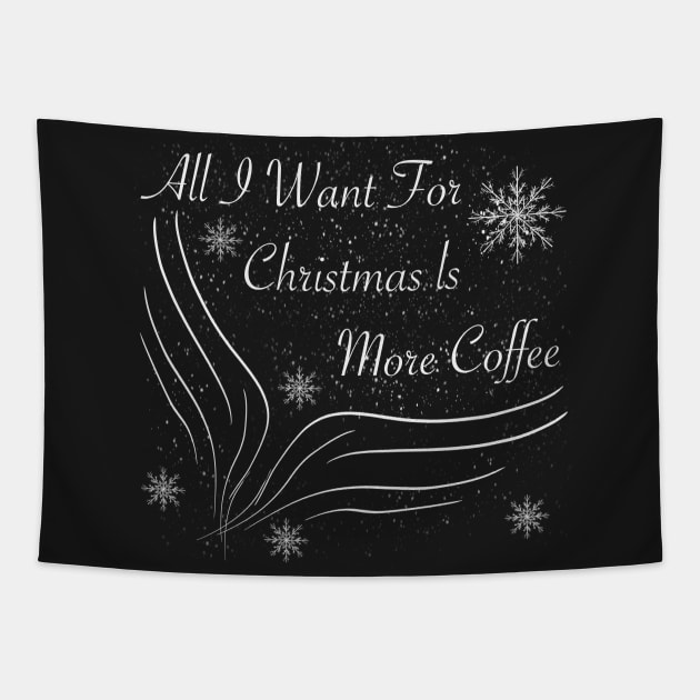 All I want for christmas is more coffee Tapestry by Xatutik-Art