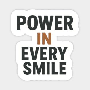 Power in every smile, positive quotes Magnet
