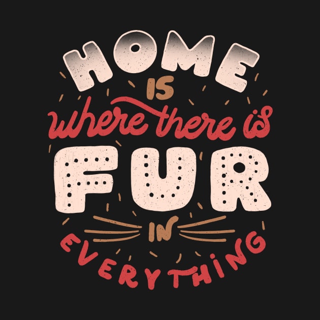 Home Is Where There Is Fur In Everything by Tobe Fonseca by Tobe_Fonseca