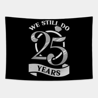 We Still Do 25 Years Anniversary Gift Tapestry