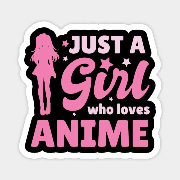 Womens Just A Girl Who Loves Anime Gift Anime Magnet by TheTeeBee