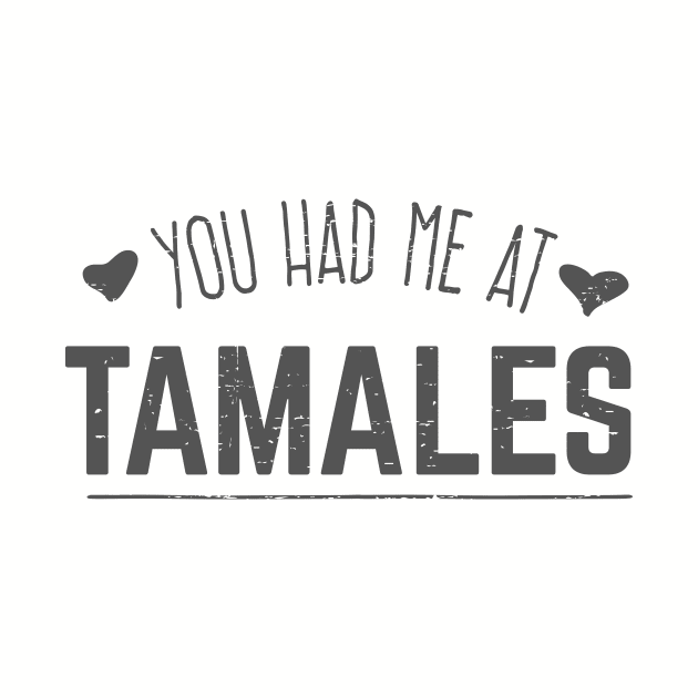 You had me at Tamales by verde