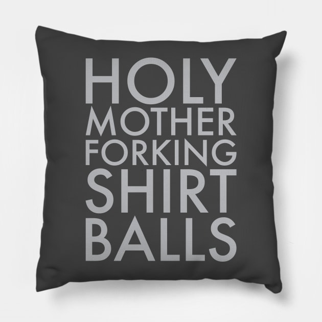 Holy Mother Forking Shirt Balls - The Good Place Pillow by sadsquatch