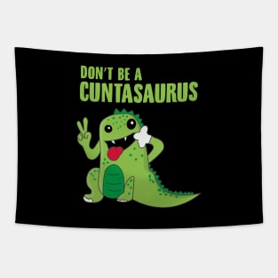 Don't Be a Cuntasaurus Tapestry