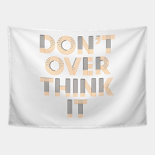 Don’t over think it Tapestry by Niina