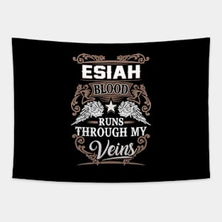 Esiah Name T Shirt - Esiah Blood Runs Through My Veins Gift Item Tapestry