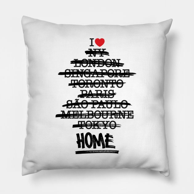 No Place Like Home Pillow by monsieurgordon