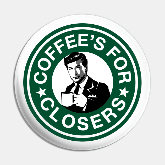 Coffee's For Closers Pin by KsuAnn