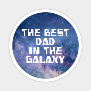 The Best Dad In The Galaxy Magnet