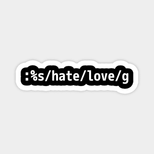 Replace Hate with Love - Peaceful vi/Vim Geek White Design Magnet