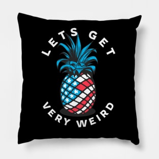 Let's Get Very Weird Pillow