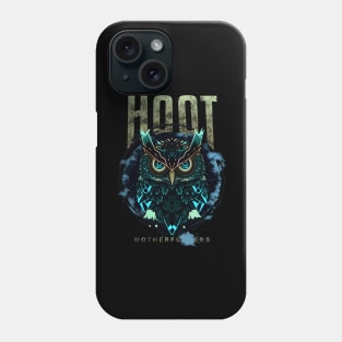 Hoot Mother****ers! Phone Case