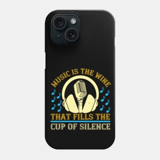 Music is the wine that fills the cup of silence Phone Case