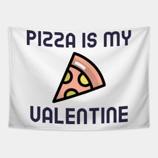 Pizza Is My Valentine Tapestry