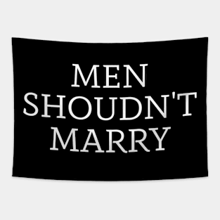 men shoudn't marry Tapestry