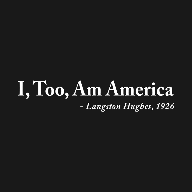 I Too am America -  Langston Hughes by redsoldesign