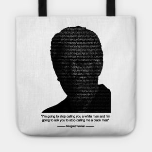 Morgan Freeman Quote on Stopping Racism Tote