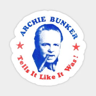 Archie Bunker Tells It Like It Was! Magnet