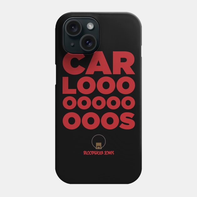 Carlos! Phone Case by bloodsuckajones