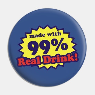 99% Real Drink Pin