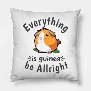 Everything is guinea be Allright Pillow