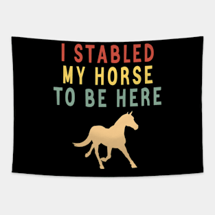 I stabled my horse to here Tapestry