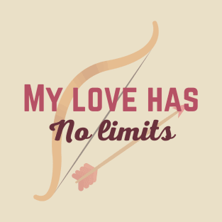 My Love Has No Limits T-Shirt