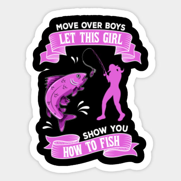 Funny Fishing Quote for Women and Girls Outdoor Gift - Fishing Women - Sticker | TeePublic Funny Fishing Quote for Women and Girls Outdoor Gift - Fishing Women - Sticker | TeePublic