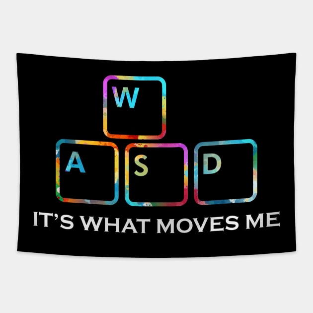 WASD It's what moves me Funny pc gaming Tapestry by unaffectedmoor