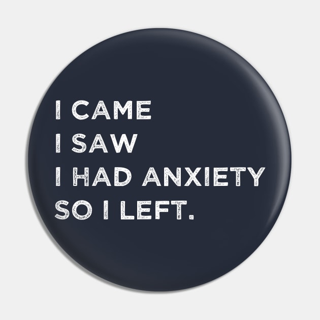 I Came I Saw I Had Anxiety So I Left Pin by ALLAMDZ