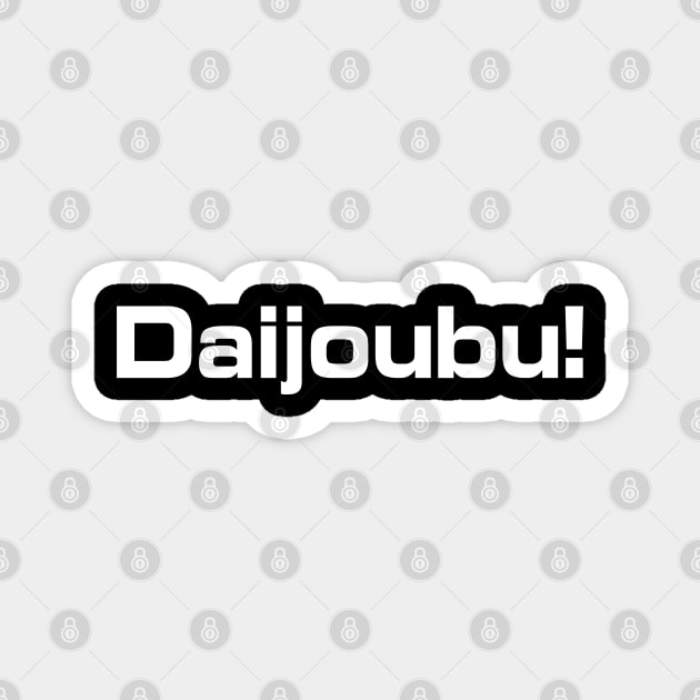 Anime Quote Daijoubu! - Anime Shirt Magnet by KAIGAME Art