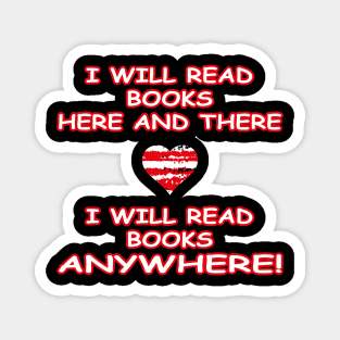 i will read books here and there, i will read books anywhere Magnet