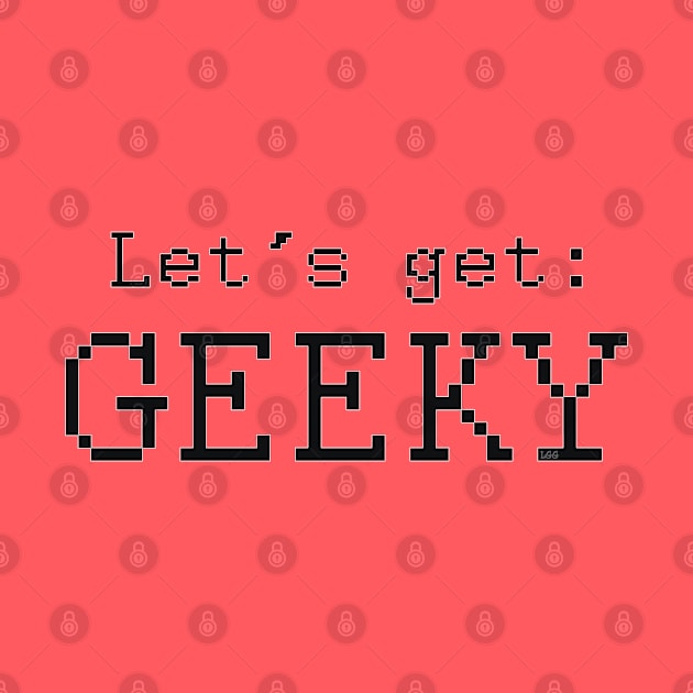 Let's get: GEEKY by LetsGetGEEKY