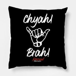 Chyea! Brah! (White) Pillow