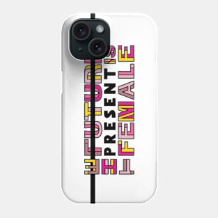 The Present is Female Phone Case