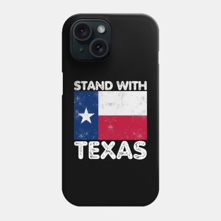 Support Texas I Stand With Texas Texan Flag Phone Case