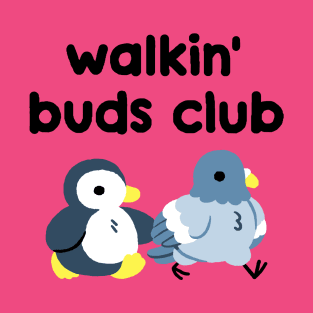 walkin' buds club T-Shirt