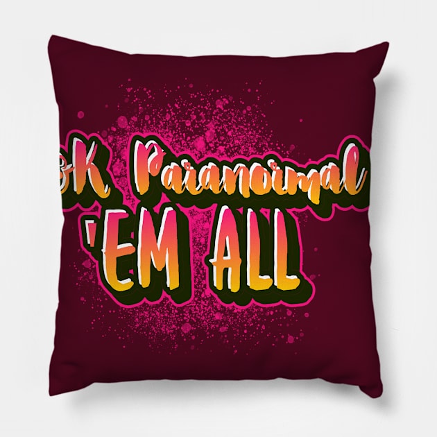 S&K Para Em' All Pillow by S&K Paranormal Store