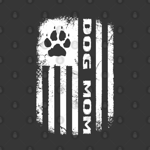 Dog Mom Distressed Flag by BoneheadGraphix