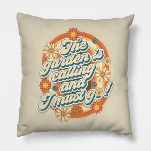 Mother day  plant lover groovy quote The garden is calling and I must go Pillow