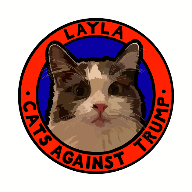 CATS AGAINST TRUMP - LAYLA by SignsOfResistance