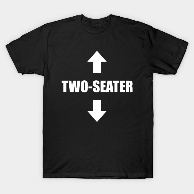Two-seater - Two Seater - T-Shirt | TeePublic
